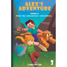Alex's Adventure Book 3: And the Adventure Continues