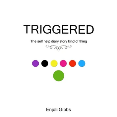 Triggered: The self help diary story kind of thing