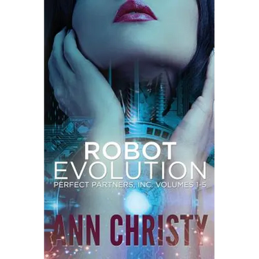 Robot Evolution: Perfect Partners, Incorporated Volumes 1-5