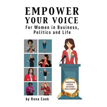 Empower your Voice: For Women in Business, Politics and Life