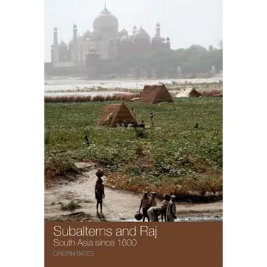 Subalterns and Raj: South Asia Since 1600