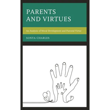 Parents and Virtues: An Analysis of Moral Development and Parental Virtue