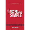 The Gospel Made Simple: How to be an effective witness for Jesus Christ