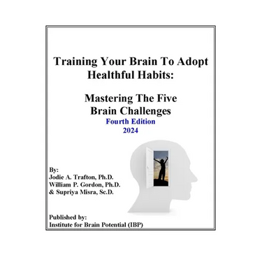 Training Your Brain To Adopt Healthful Habits: Mastering The Five Brain Challenges
