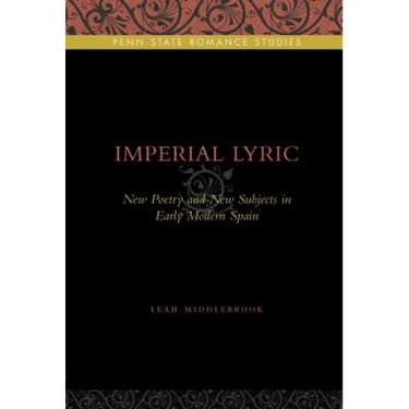 Imperial Lyric: New Poetry and New Subjects in Early Modern Spain