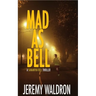 Mad as Bell