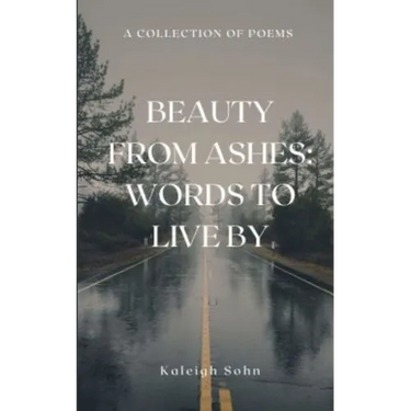 Beauty From Ashes: Words to Live By