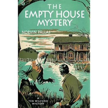 The Empty House Mystery: A Ted Wilford Mystery