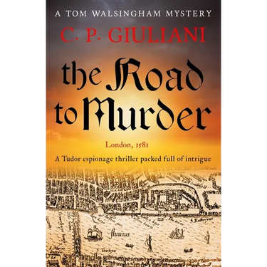 The Road to Murder: A Tudor espionage thriller packed full of intrigue