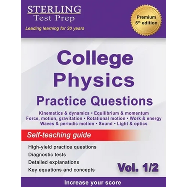 Sterling Test Prep College Physics Practice Questions: Vol. 1, High Yield College Physics Questions with Detailed Explanations