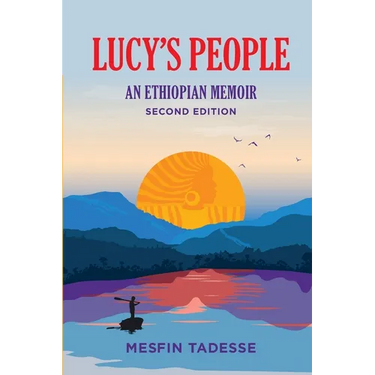 Lucy's People: An Ethiopian Memoir