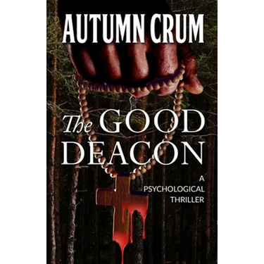 The Good Deacon: A Psychological Thriller