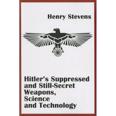 Hitler's Suppressed and Still-Secret Weapons, Science and Technology