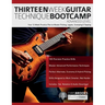 Thirteen Week Guitar Technique Bootcamp - Advanced Level: Your 13 Week Practice Plan to Master Picking, Legato, Sweeping & Tapping