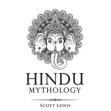 Hindu Mythology: Classic Stories of Hindu Myths, Gods, Goddesses, Heroes and Monsters