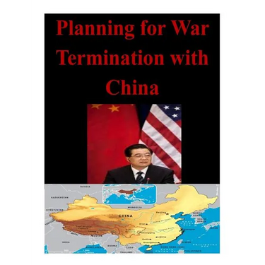 Planning for War Termination with China