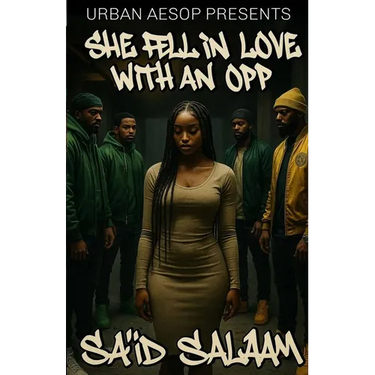She Fell In Love With An Opp: An urban Romeo and Juliet