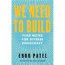 We Need to Build: Field Notes for Diverse Democracy