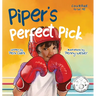 Piper's Perfect Pick: A Courage-Building Picture Book About Trying New Things, Confidence, and Finding Your Passion