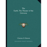 The Earth, The Theater of the Universe