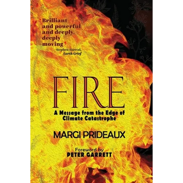 Fire: A Message from the Edge of Climate Catastrophe