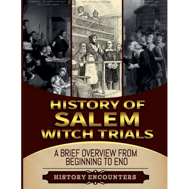 The Salem Witch Hunt: A Brief Overview from Beginning to the End