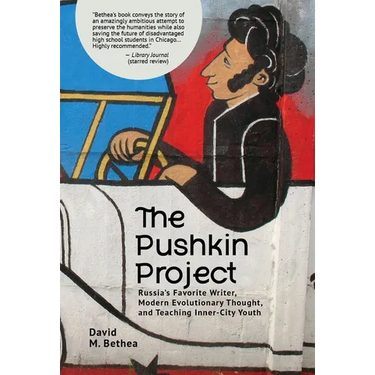 The Pushkin Project: Russia's Favorite Writer, Modern Evolutionary Thought, and Teaching Inner-City Youth