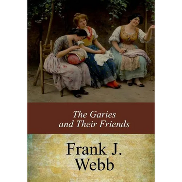 The Garies and Their Friends