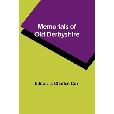 Memorials of old Derbyshire