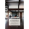 Kominka: The Beauty and Wisdom of Japanese Traditional House