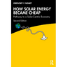 How Solar Energy Became Cheap: Pathway to a Solar-Centric Economy