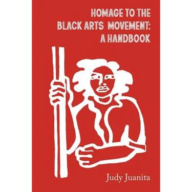 Homage to the Black Arts Movement: A Handbook