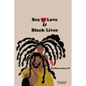 Sex, Love, and Black Lives