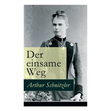 Der einsame Weg: Schauspiel in fünf Akten