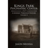 Kings Park Psychiatric Center: a Journey Through History: Volume Ii
