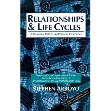 Relationships and Life Cycles: Astrological Patterns of Personal Experience