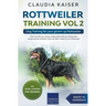 Rottweiler Training Vol 2 - Dog Training for Your Grown-up Rottweiler