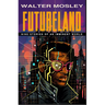 Futureland: Nine Stories of an Imminent World