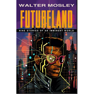 Futureland: Nine Stories of an Imminent World