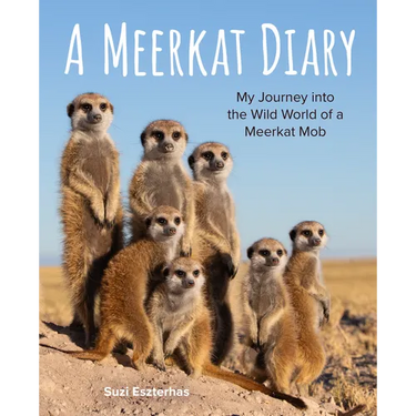 A Meerkat Diary: My Journey Into the Wild World of a Meerkat Mob