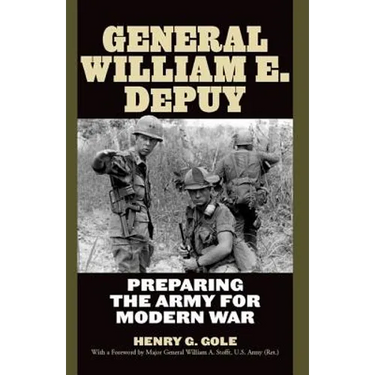 General William E. Depuy: Preparing the Army for Modern War