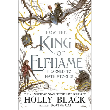 How the King of Elfhame Learned to Hate Stories