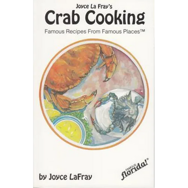 Crab Cooking: Famous Recipes from Famous Places