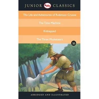 Junior Classic - Book 16 (The Life and Adventures of Robinson Crusoe, The Time Machine, Kidnapped, The Three Musketeers) (Junior Classics)