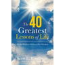 The 40 Greatest Lessons of Life: All the Wisdom, with the Mistakes