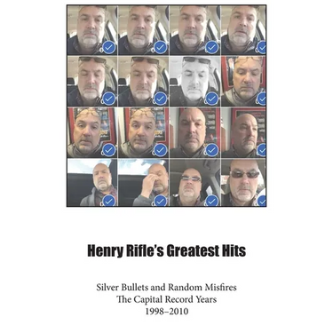 Henry Rifle's Greatest Hits: Silver Bullets and Random Misfires-The Capital Record Years (1998-2010)