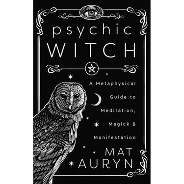 Psychic Witch: Deluxe Hardcover Edition: A Metaphysical Guide to Meditation, Magick & Manifestation