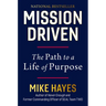 Mission Driven: The Path to a Life of Purpose