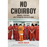 No Choirboy: Murder, Violence, and Teenagers on Death Row
