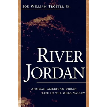 River Jordan: African American Urban Life in the Ohio Valley